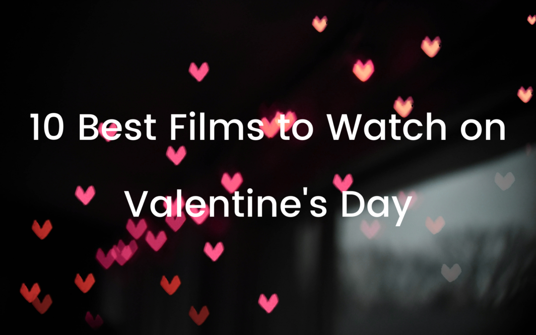 10 Best Films to Watch on Valentine's Day